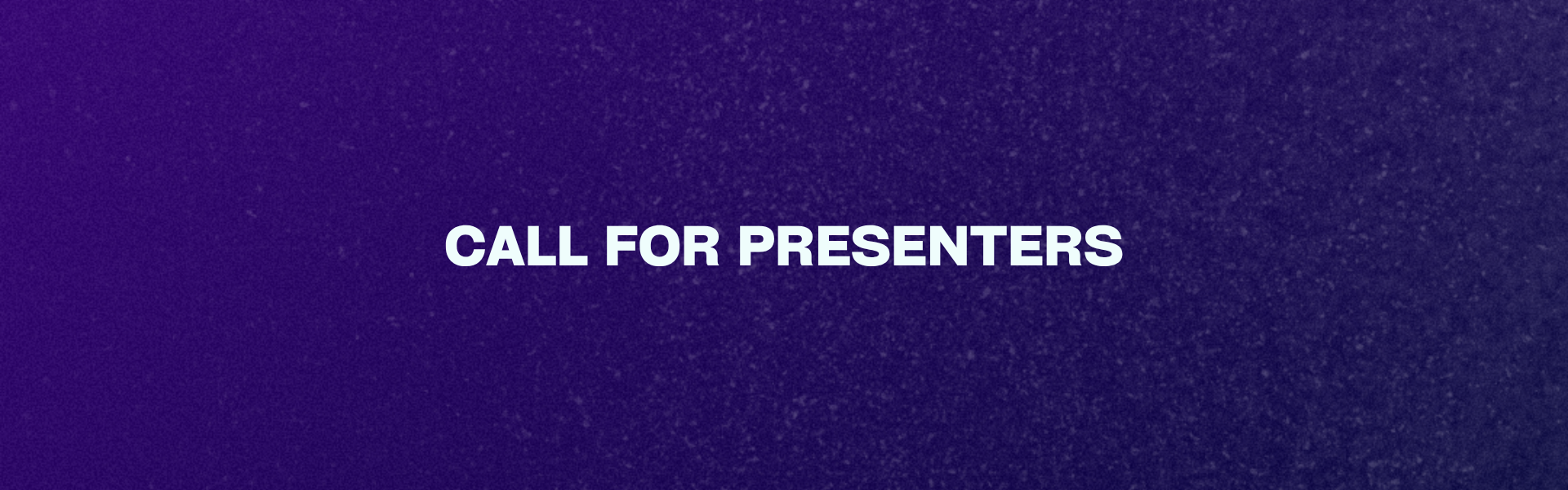 Call for Presenters Header