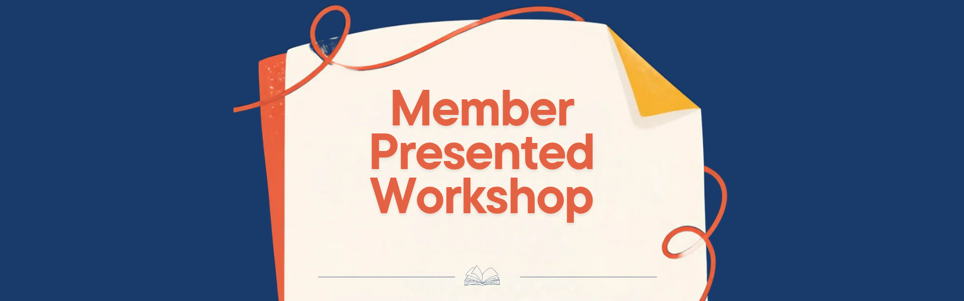 Member Presented Workshops